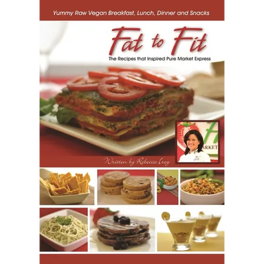 Fat to Fit: The Recipes That Inspired Pure Market Express