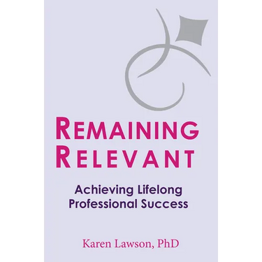 Remaining Relevant: Achieving Lifelong Professional Success