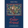 A Cedar Friend: A Tale of Visions of Jesus and the Heavenly Woman