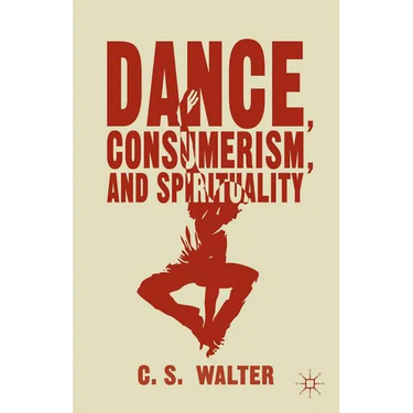 Dance, Consumerism, and Spirituality