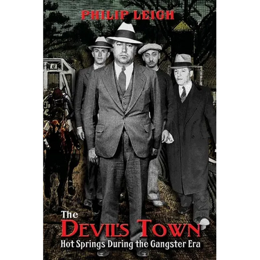 The Devil's Town: Hot Springs During the Gangster Era