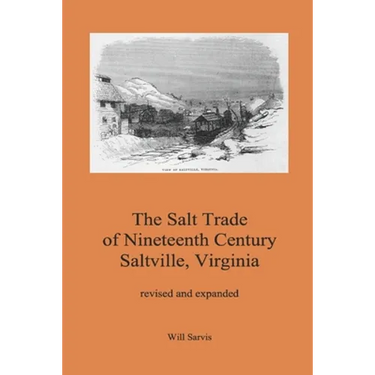 The Salt Trade of Nineteenth Century Saltville, Virginia