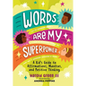 Words Are My Superpower: A Kid's Guide to Affirmations, Mantras, and Positive Thinking