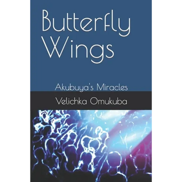 Butterfly Wings: Akubuya's Miracles