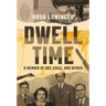 Dwell Time: A Memoir of Art, Exile, and Repair