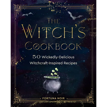 The Witch's Cookbook: 50 Wickedly Delicious Witchcraft-Inspired Recipes