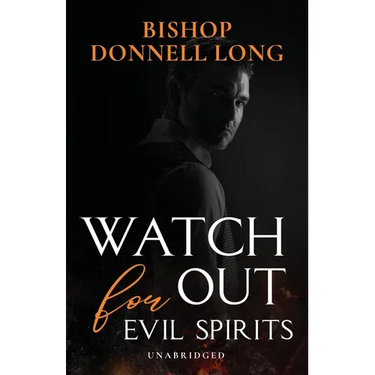 Watch Out For Evil Spirits: Unabridged