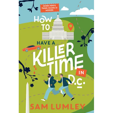 How to Have a Killer Time in DC