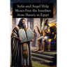 Sofia and Angel Help Moses Free the Israelites from Slavery in Egypt