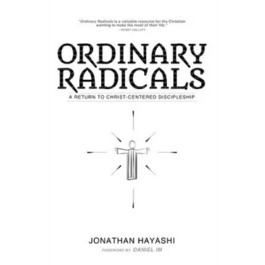 Ordinary Radicals: A Return to Christ-Centered Discipleship