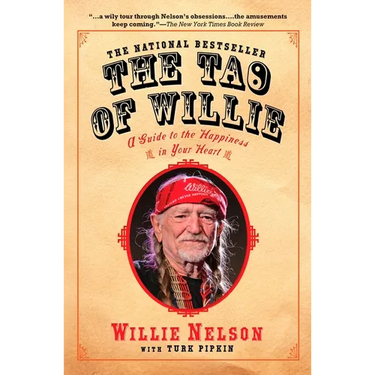 The Tao of Willie: A Guide to the Happiness in Your Heart
