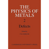 The Physics of Metals: Volume 2, Defects
