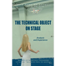 The Technical Object on Stage: Analysis and Experience