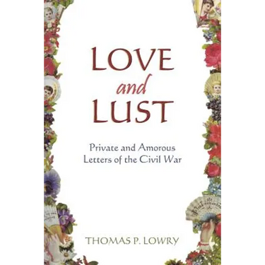 Love and Lust: Private and Amorous Letters of the Civil War