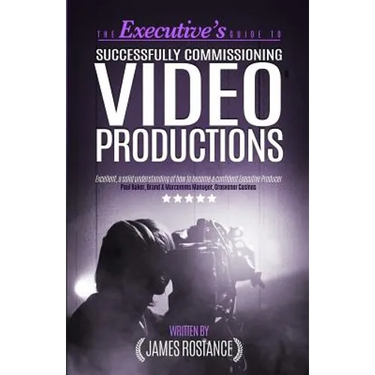 The Executive's Guide To Successfully Commissioning Video Productions
