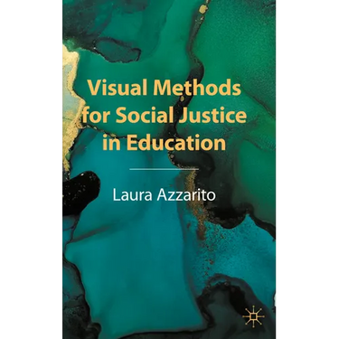Visual Methods for Social Justice in Education