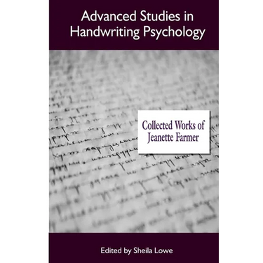 Advanced Studies in Handwriting Psychology: Collected Works of Jeanette Farmer
