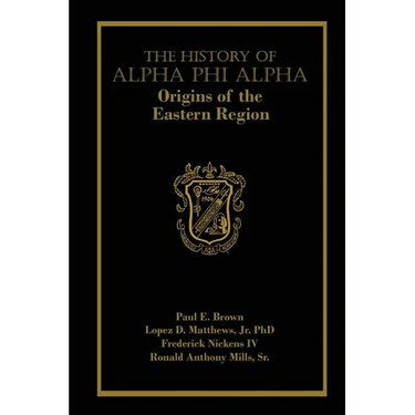 The History of Alpha Phi Alpha: Origins of the Eastern Region