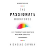 The Passionate Workforce: How to Create and Maintain Maximum Employee Engagement