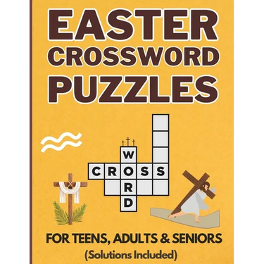 Easter Crossword Puzzles: Christian Easter Themed Crossword Book for Teens, Adults and Seniors Large-Print Cross Words Puzzle Book With Full Solution