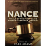 Nance: Trials of the First Slave Freed by Abraham Lincoln: A True Story of Mrs. Nance Legins-Costley