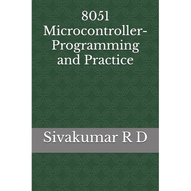 8051 Microcontroller- Programming and Practice
