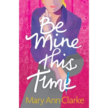 Be Mine This Time: (Having It All Book 1)
