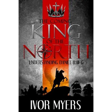 The Coming King of the North: Understanding Daniel 11:40-45