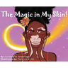 The Magic in My Skin!
