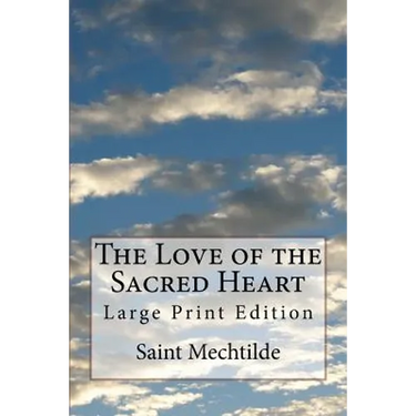 The Love of the Sacred Heart: Large Print Edition