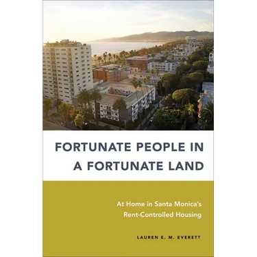 Fortunate People in a Fortunate Land: At Home in Santa Monica's Rent-Controlled Housing