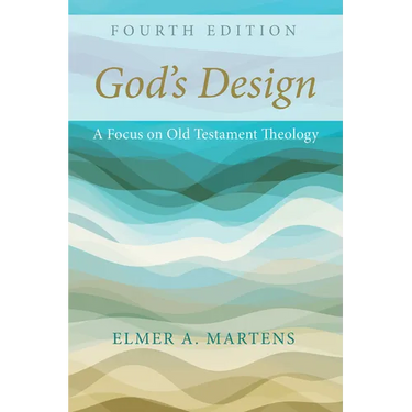 God's Design, 4th Edition: A Focus on Old Testament Theology