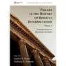 Pillars in the History of Biblical Interpretation, Volume 3: Further Essays on Prevailing Methods