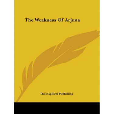 The Weakness Of Arjuna