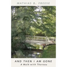 And Then I Am Gone: A Walk with Thoreau