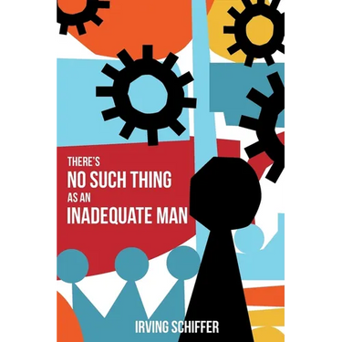There's No Such Thing as an Inadequate Man
