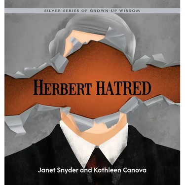 Herbert Hatred: Silver Series of Grown-Up Wisdom