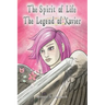 The Spirit of Life: The Legend of Xavier