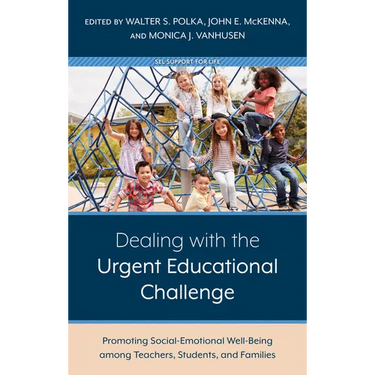 Dealing with the Urgent Educational Challenge: Promoting Social-Emotional Well-Being among Teachers, Students, and Families