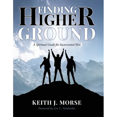 Finding Higher Ground: A Spiritual Guide for Incarcerated Men