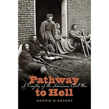 Pathway to Hell: A Tragedy of the American Civil War