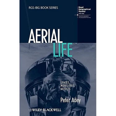 Aerial Life: Spaces, Mobilities, Affects