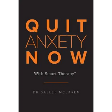 Quit Anxiety Now: With Smart Therapy