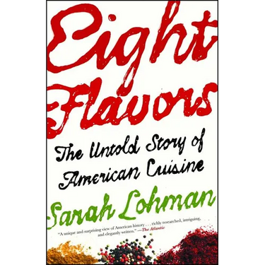 Eight Flavors: The Untold Story of American Cuisine
