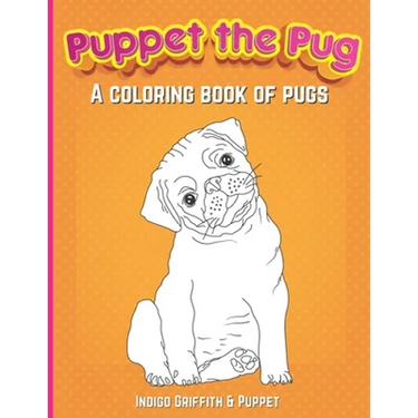 Puppet the Pug: A Coloring Book of Pugs