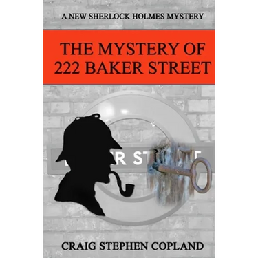 The Mystery of 222 Baker Street: A New Sherlock Holmes Mystery
