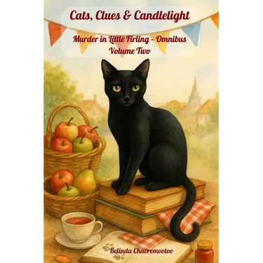 Cats, Clues & Candlelight. Omnibus Volume Two: In Little Firling, murder hides in every masterpiece, holiday, and harmony