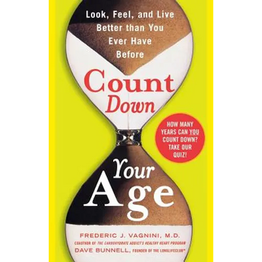 Count Down Your Age: Look, Feel, and Live Better Than You Ever Have Before