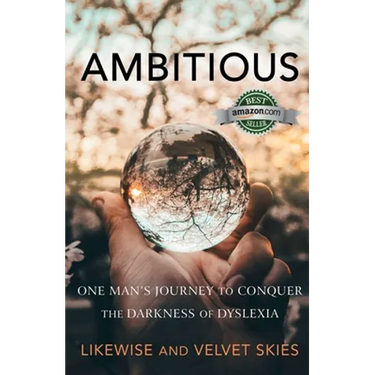 Ambitious: One Man's Journey to Conquer the Darkness of Dyslexia