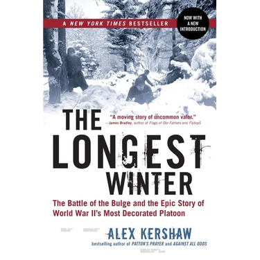 The Longest Winter: The Battle of the Bulge and the Epic Story of World War II's Most Decorated Platoon